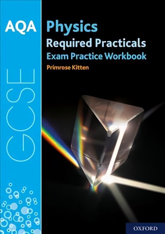 AQA GCSE Physics Required Practicals Exam Practice Workbook: With all you need to know for your 2022 assessments цена и информация | Noortekirjandus | kaup24.ee