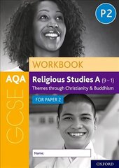 AQA GCSE Religious Studies A (9-1) Workbook: Themes through Christianity and Buddhism for Paper 2: With all you need to know for your 2022 assessments hind ja info | Noortekirjandus | kaup24.ee