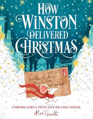 How Winston Delivered Christmas: A Christmas Story in Twenty-Four-and-a-Half Chapters цена и информация | Книги для малышей | kaup24.ee