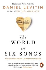 World in Six Songs: How the Musical Brain Created Human Nature цена и информация | Книги об искусстве | kaup24.ee