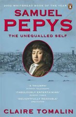 Samuel Pepys: The Unequalled Self цена и информация | Биографии, автобиогафии, мемуары | kaup24.ee