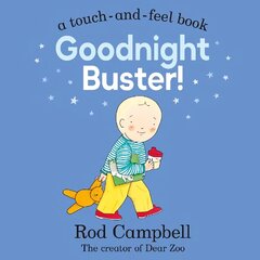 Goodnight Buster!: A touch-and-feel book цена и информация | Книги для малышей | kaup24.ee