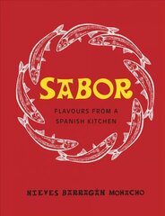 Sabor: Flavours from a Spanish Kitchen цена и информация | Книги рецептов | kaup24.ee