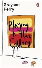 Playing to the Gallery: Helping Contemporary Art in its Struggle to Be Understood цена и информация | Книги об искусстве | kaup24.ee