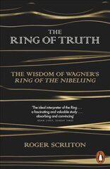 The Ring of Truth: The Wisdom of Wagner's Ring of the Nibelung hind ja info | Kunstiraamatud | kaup24.ee