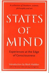 States of Mind: Experiences at the Edge of Consciousness - An Anthology Main цена и информация | Книги по социальным наукам | kaup24.ee