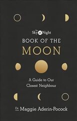 Sky at Night: Book of the Moon - A Guide to Our Closest Neighbour цена и информация | Развивающие книги | kaup24.ee