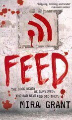 Feed: The Newsflesh Trilogy: Book 1 цена и информация | Фантастика, фэнтези | kaup24.ee