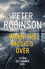 When the Music's Over: DCI Banks 23 цена и информация | Фантастика, фэнтези | kaup24.ee