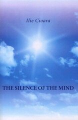 Silence of the Mind, The hind ja info | Eneseabiraamatud | kaup24.ee