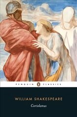 Coriolanus: The Pelican Shakespeare цена и информация | Рассказы, новеллы | kaup24.ee