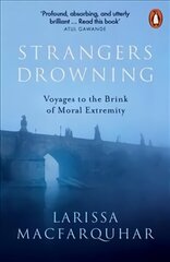 Strangers Drowning: Voyages to the Brink of Moral Extremity цена и информация | Исторические книги | kaup24.ee