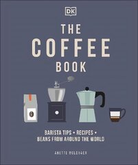 Coffee Book: Barista Tips * Recipes * Beans from Around the World hind ja info | Retseptiraamatud | kaup24.ee