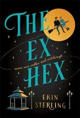 Ex Hex: Never mix witchcraft and vodka . . . a spellbinding TikTok-sensation rom-com! hind ja info | Fantaasia, müstika | kaup24.ee