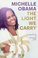 Light We Carry: Overcoming In Uncertain Times hind ja info | Lühijutud, novellid | kaup24.ee