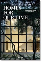 Homes for Our Time. Contemporary Houses around the World Multilingual edition hind ja info | Arhitektuuriraamatud | kaup24.ee