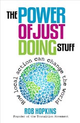 The Power of Just Doing Stuff: How Local Action Can Change the World цена и информация | Книги по экономике | kaup24.ee