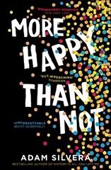 More Happy Than Not: The much-loved hit from the author of No.1 bestselling blockbuster THEY BOTH DIE AT THE END! hind ja info | Noortekirjandus | kaup24.ee