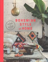 Bohemian Style at Home: A Room by Room Guide hind ja info | Eneseabiraamatud | kaup24.ee