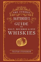 Curious Bartender's Guide to Malt, Bourbon & Rye Whiskies цена и информация | Книги рецептов | kaup24.ee