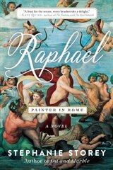 Raphael, Painter in Rome: A Novel цена и информация | Романы | kaup24.ee