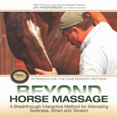 Beyond Horse Massage: A Breakthrough Interactive Method for Alleviating Soreness, Strain, and Tension цена и информация | Книги о питании и здоровом образе жизни | kaup24.ee