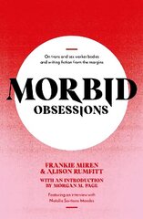 Morbid Obsessions: On trans and sex worker bodies and writing fiction from the margins hind ja info | Ühiskonnateemalised raamatud | kaup24.ee