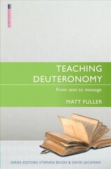 Teaching Deuteronomy: From Text to Message цена и информация | Духовная литература | kaup24.ee