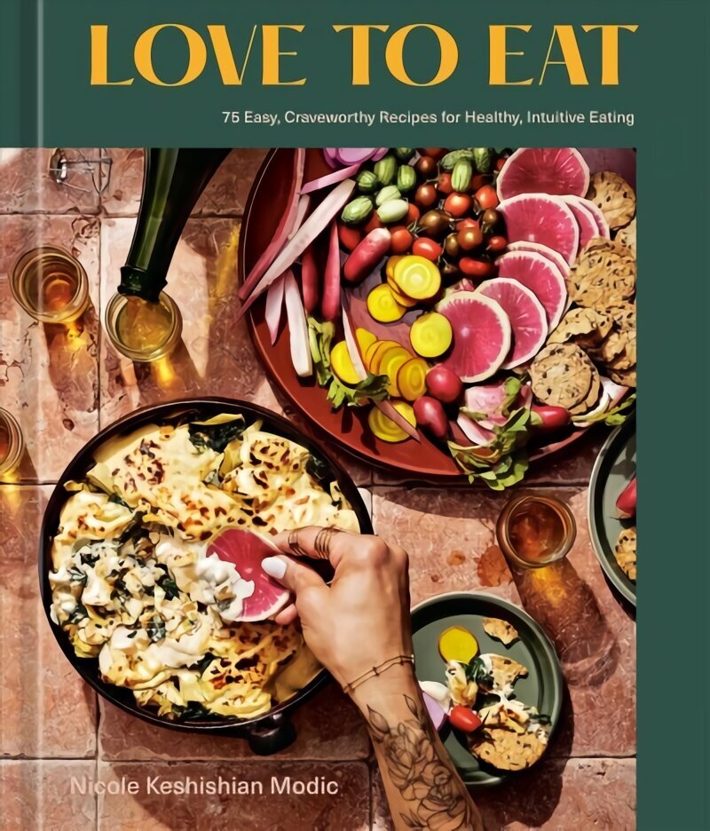 Love to Eat: 75 Easy, Craveworthy Recipes for Healthy, Intuitive Eating, A Cookbook цена и информация | Retseptiraamatud  | kaup24.ee