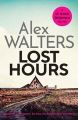 Lost Hours: A totally gripping and unputdownable crime thriller цена и информация | Фантастика, фэнтези | kaup24.ee