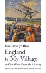 England Is My Village: and The World Owes Me A Living New edition hind ja info | Fantaasia, müstika | kaup24.ee