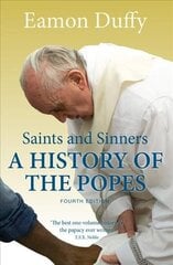 Saints and Sinners: A History of the Popes 4th Revised edition цена и информация | Духовная литература | kaup24.ee
