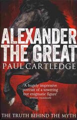 Alexander the Great: The Truth Behind the Myth Unabridged edition цена и информация | Исторические книги | kaup24.ee