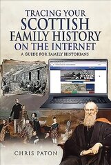 Tracing Your Scottish Family History on the Internet: A Guide for Family Historians цена и информация | Книги о питании и здоровом образе жизни | kaup24.ee