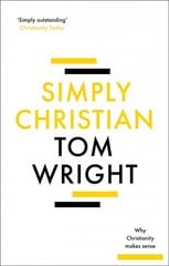 Simply Christian: Why Christianity Makes Sense цена и информация | Духовная литература | kaup24.ee