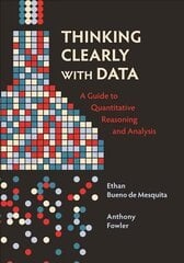 Thinking Clearly with Data: A Guide to Quantitative Reasoning and Analysis цена и информация | Книги по социальным наукам | kaup24.ee