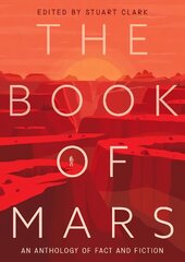 Book of Mars: An Anthology of Fact and Fiction hind ja info | Lühijutud, novellid | kaup24.ee