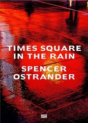 Spencer Ostrander: Time Square in the Rain цена и информация | Книги по фотографии | kaup24.ee