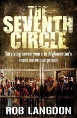 Seventh Circle: Surviving Seven Years in Afghanistan's Most Notorious Prison Main - Print on Demand hind ja info | Elulooraamatud, biograafiad, memuaarid | kaup24.ee