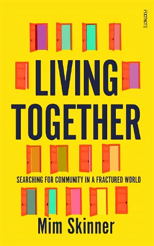 Living Together: Searching for Community in a Fractured World hind ja info | Ühiskonnateemalised raamatud | kaup24.ee