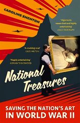 National Treasures: Saving The Nation's Art in World War II hind ja info | Ajalooraamatud | kaup24.ee