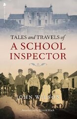 Tales and Travels of a School Inspector цена и информация | Биографии, автобиогафии, мемуары | kaup24.ee