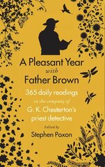 Pleasant Year with Father Brown: 365 daily readings in the company of G.K. Chesterton's priest detective hind ja info | Usukirjandus, religioossed raamatud | kaup24.ee