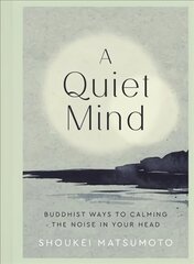 Quiet Mind: Buddhist ways to calm the noise in your head hind ja info | Usukirjandus, religioossed raamatud | kaup24.ee