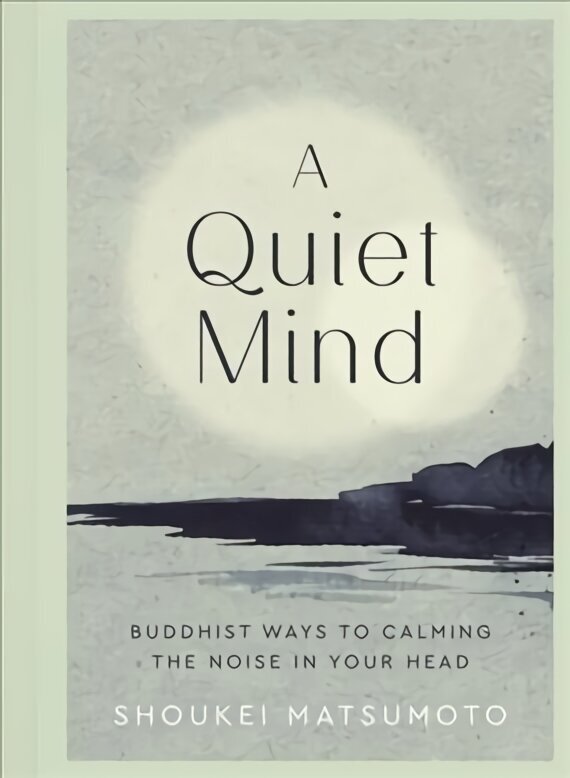 Quiet Mind: Buddhist ways to calm the noise in your head цена и информация | Usukirjandus, religioossed raamatud | kaup24.ee
