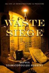 Waste Siege: Palestiina infrastruktuuri elu hind ja info | Ühiskonnateemalised raamatud | kaup24.ee