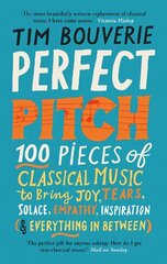 Perfect Pitch: 100 pieces of classical music to bring joy, tears, solace, empathy, inspiration (& everything in between) цена и информация | Книги об искусстве | kaup24.ee