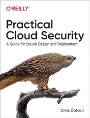 Practical Cloud Security: A Guide for Secure Design and Deployment цена и информация | Книги по экономике | kaup24.ee