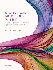 Statistical Modeling With R: a dual frequentist and Bayesian approach for life scientists цена и информация | Книги по экономике | kaup24.ee