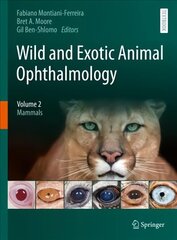 Metsikute ja eksootiliste loomade oftalmoloogia: 2. köide: Imetajad, 1. väljaanne. 2022. aasta цена и информация | Книги по экономике | kaup24.ee